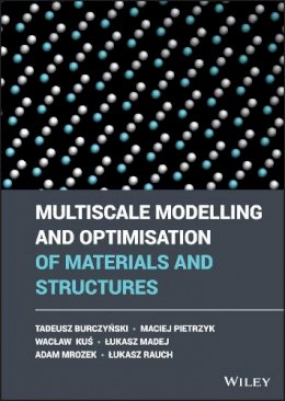 Tadeusz Burczynski - Multiscale Modelling and Optimisation of Materials and Structures - 9781119975922 - V9781119975922