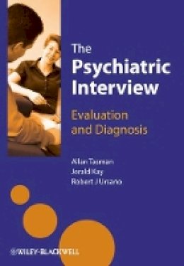 Allan Tasman - The Psychiatric Interview: Evaluation and Diagnosis - 9781119976233 - V9781119976233