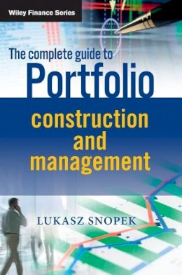 Lukasz Snopek - The Complete Guide to Portfolio Construction and Management - 9781119976882 - V9781119976882