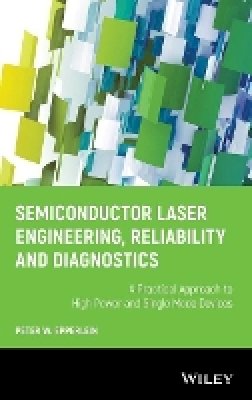 Peter W. Epperlein - Semiconductor Laser Engineering, Reliability and Diagnostics: A Practical Approach to High Power and Single Mode Devices - 9781119990338 - V9781119990338