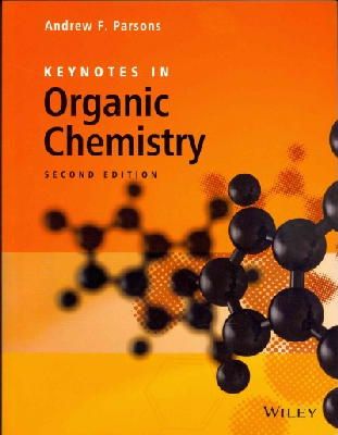 Andrew F. Parsons - Keynotes in Organic Chemistry - 9781119999140 - V9781119999140