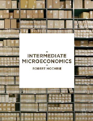 Robert Mochrie - Intermediate Microeconomics - 9781137008442 - V9781137008442