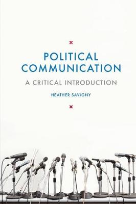 Heather Savigny - Political Communication: A Critical Introduction - 9781137011374 - V9781137011374