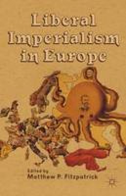  - Liberal Imperialism in Europe - 9781137019967 - V9781137019967