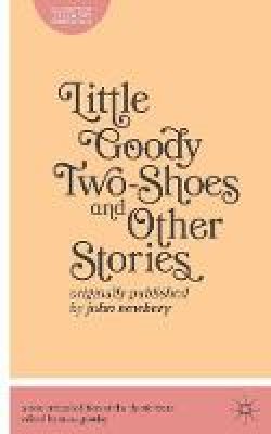 Matthew O. Grenby - Little Goody Two-Shoes and Other Stories: Originally Published by John Newbery - 9781137274274 - V9781137274274