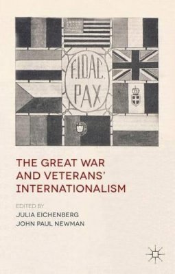 Eichenberg  J. - The Great War and Veterans´ Internationalism - 9781137281616 - V9781137281616