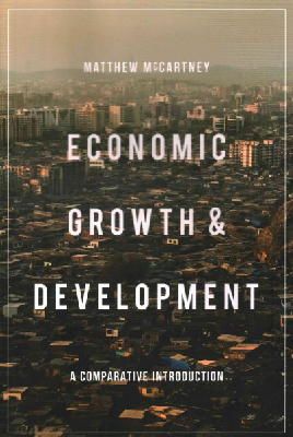 Matthew Mccartney - Economic Growth and Development: A Comparative Introduction - 9781137290298 - V9781137290298