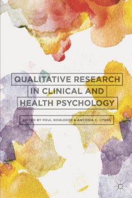 . Ed(S): Rohleder, Poul; Lyons, Antonia C. - Qualitative Research in Clinical and Health Psychology - 9781137291073 - V9781137291073