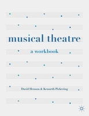 David Henson - Musical Theatre: A Workbook - 9781137331625 - V9781137331625