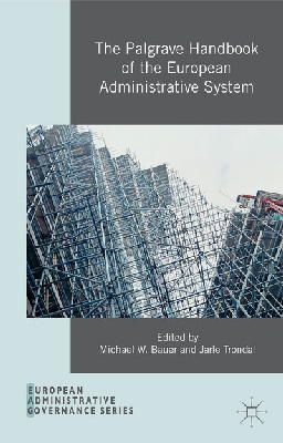 M. Bauer (Ed.) - The Palgrave Handbook of the European Administrative System - 9781137339881 - V9781137339881