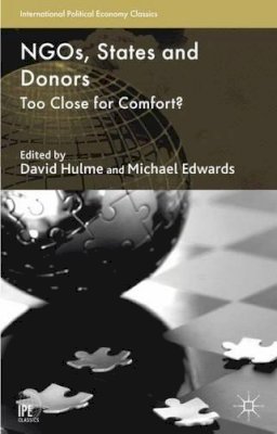 Hulme D   Edwards M - NGOs, States and Donors: Too Close for Comfort? - 9781137355140 - V9781137355140