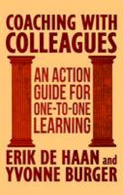 Erik De Haan - Coaching with Colleagues 2nd Edition: An Action Guide for One-to-One Learning - 9781137359193 - V9781137359193