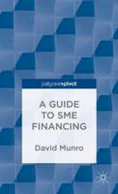 D. Munro - A Guide to SME Financing - 9781137375759 - V9781137375759