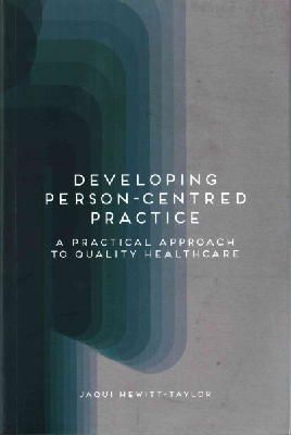 Jaqui Hewitt-Taylor - Developing Person-Centred Practice: A Practical Approach to Quality Healthcare - 9781137399786 - V9781137399786
