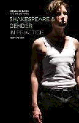 Terri Power - Shakespeare and Gender in Practice - 9781137408525 - V9781137408525