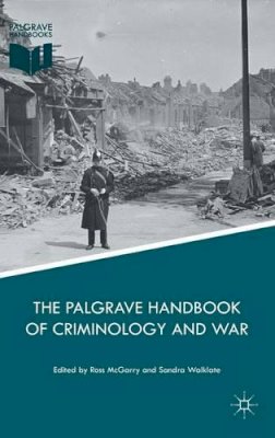 Ross Mcgarry - The Palgrave Handbook of Criminology and War - 9781137431691 - V9781137431691