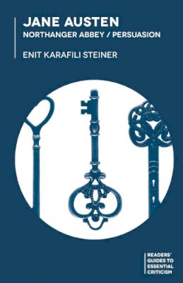 Enit Karafili Steiner - Jane Austen: Northanger Abbey/Persuasion - 9781137432162 - V9781137432162