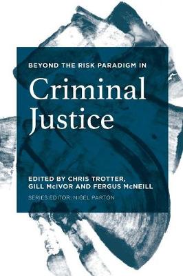 Chris Trotter - Beyond the Risk Paradigm in Criminal Justice - 9781137441324 - V9781137441324