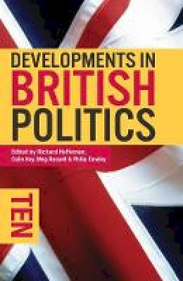 Heffernan R  Et Al - Developments in British Politics 10 - 9781137494733 - V9781137494733