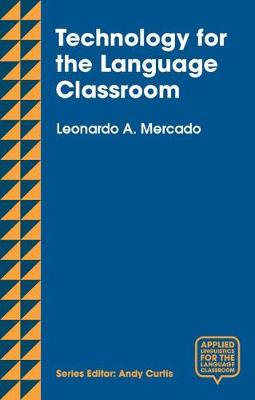 Leo Mercado - Technology for the Language Classroom: Creating a 21st Century Learning Experience - 9781137497840 - V9781137497840