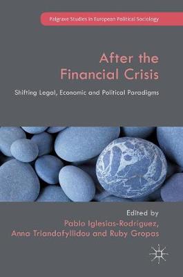  - After the Financial Crisis: Shifting Legal, Economic and Political Paradigms (Palgrave Studies in European Political Sociology) - 9781137509543 - V9781137509543