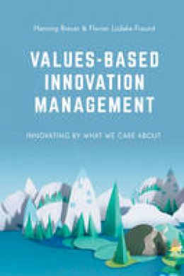 Henning Breuer - Values-Based Innovation Management: Innovating by What We Care About - 9781137516619 - V9781137516619