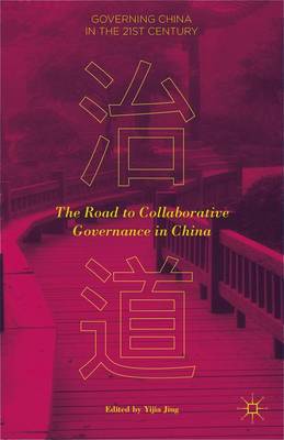Yijia Jing (Ed.) - The Road to Collaborative Governance in China - 9781137525192 - V9781137525192
