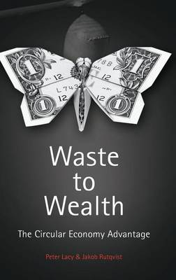 Peter Lacy - Waste to Wealth: The Circular Economy Advantage - 9781137530684 - V9781137530684