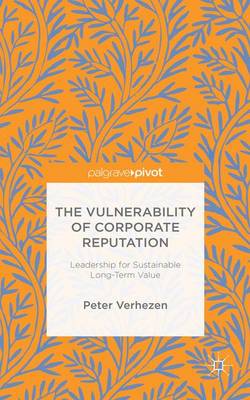 Peter Verhezen - The Vulnerability of Corporate Reputation: Leadership for Sustainable Long-Term Value - 9781137547354 - V9781137547354
