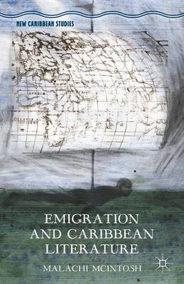 Malachi Mcintosh - Emigration and Caribbean Literature - 9781137555892 - V9781137555892