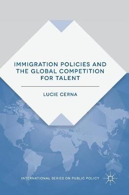 Lucie Cerna - Immigration Policies and the Global Competition for Talent - 9781137571557 - V9781137571557