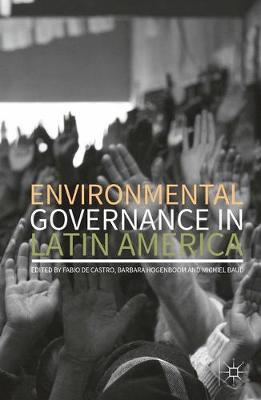 Fabio De Castro (Ed.) - Environmental Governance in Latin America - 9781137574084 - V9781137574084