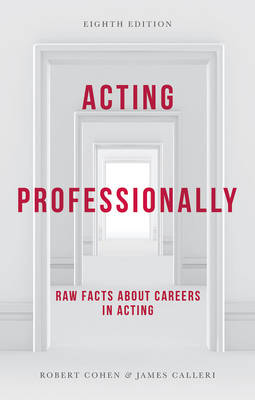 James Calleri - Acting Professionally: Raw Facts about Careers in Acting - 9781137605863 - V9781137605863
