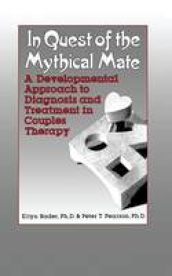 Ellyn Bader - In Quest of the Mythical Mate: A Developmental Approach To Diagnosis And Treatment In Couples Therapy - 9781138004597 - V9781138004597