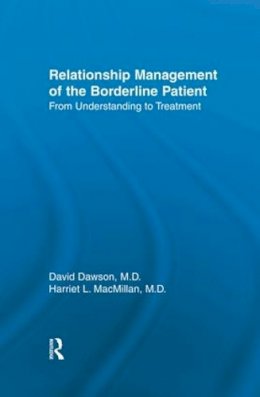 David L. Dawson (Ed.) - Relationship Management Of The Borderline Patient: From Understanding To Treatment - 9781138004993 - V9781138004993