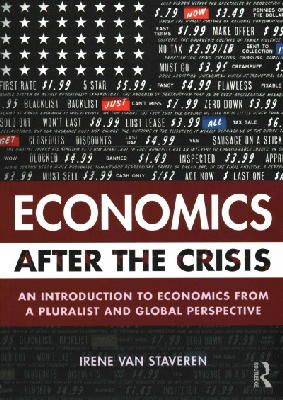 Irene Van Staveren - Economics After the Crisis: An Introduction to Economics from a Pluralist and Global Perspective - 9781138016125 - V9781138016125
