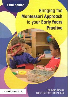 Barbara Isaacs - Bringing the Montessori Approach to your Early Years Practice - 9781138022447 - V9781138022447