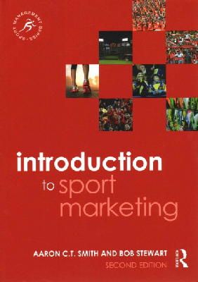 Aaron C.t. Smith - Introduction to Sport Marketing: Second edition - 9781138022966 - V9781138022966