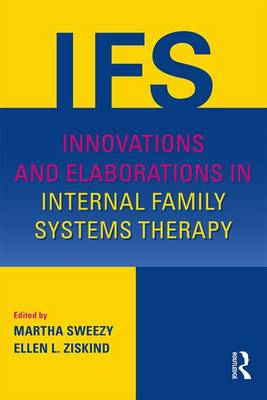 Martha Sweezy - Innovations and Elaborations in Internal Family Systems Therapy - 9781138024373 - V9781138024373