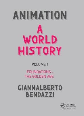 Giannalberto Bendazzi - Animation: A World History: Volume I: Foundations - The Golden Age - 9781138035317 - V9781138035317