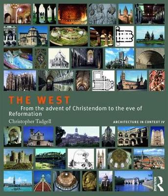 Christopher Tadgell - The West: From the advent of Christendom to the eve of Reformation - 9781138038929 - V9781138038929