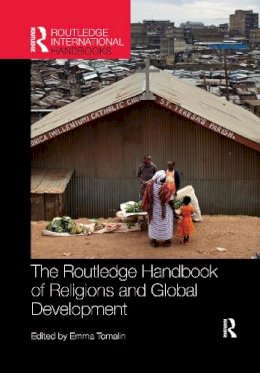 Emma Tomalin (Ed.) - The Routledge Handbook of Religions and Global Development - 9781138070752 - V9781138070752