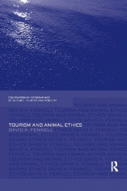 David A. Fennell - Tourism and Animal Ethics - 9781138081345 - V9781138081345