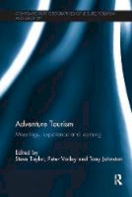 Peter Varley (Ed.) - Adventure Tourism: Meanings, experience and learning - 9781138081741 - V9781138081741