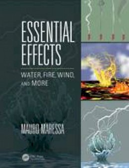 Mauro Maressa - Essential Effects: Water, Fire, Wind, and More - 9781138101074 - V9781138101074