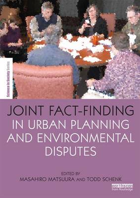 Masahiro Matsuura - Joint Fact-Finding in Urban Planning and Environmental Disputes - 9781138120181 - V9781138120181