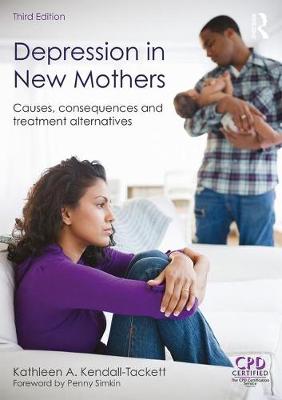 Kathleen A Kendall-Tackett - Depression in New Mothers: Causes, Consequences and Treatment Alternatives - 9781138120778 - V9781138120778