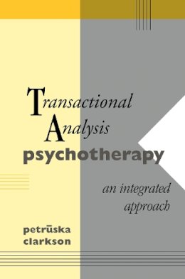 Petruska Clarkson - Transactional Analysis Psychotherapy: An Integrated Approach - 9781138129825 - V9781138129825