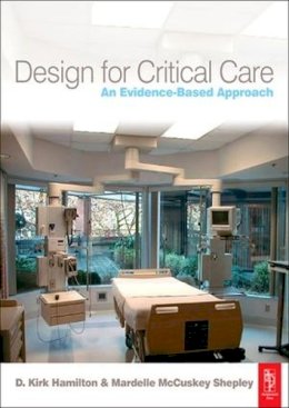 Hamilton, D. Kirk; Mccuskey Shepley, Mardelle - Design for Critical Care - 9781138137370 - V9781138137370