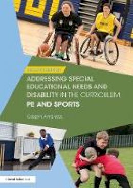 Crispin Andrews - Addressing Special Educational Needs and Disability in the Curriculum: PE and Sports - 9781138209015 - V9781138209015